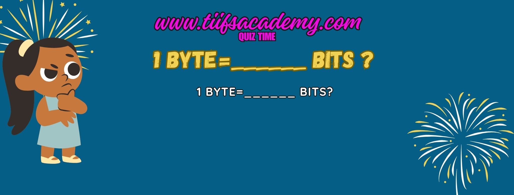 1 Byte=______ bits?