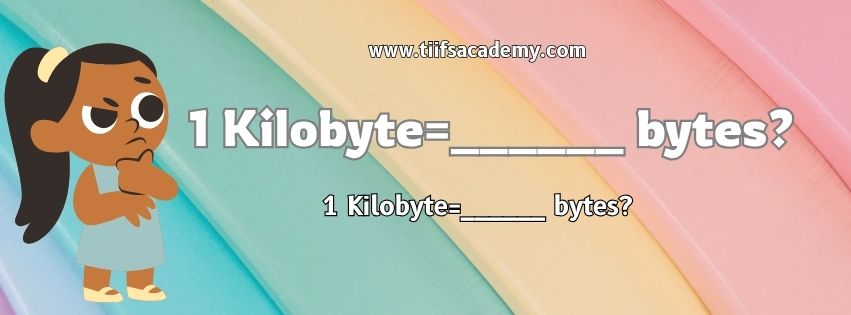 1 Kilobyte=______ bytes?