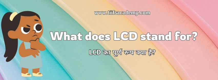 What does LCD stand for?