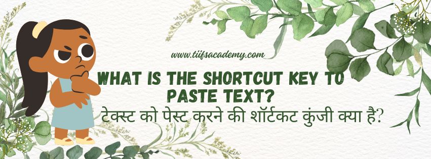 What is the shortcut key to paste text?